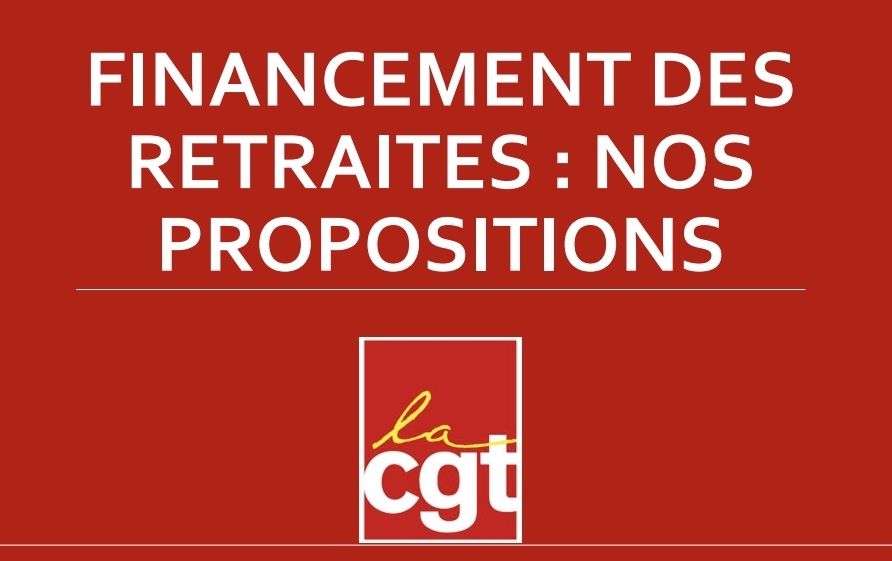 Financement des retraites : Propositions CGT